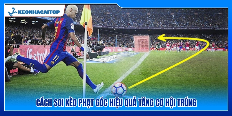 Bí quyết phân tích kèo phạt góc từ chuyên gia